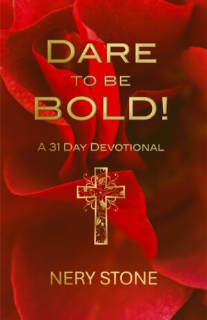 Dare to be bold 31 day devotional by Nery Stone.