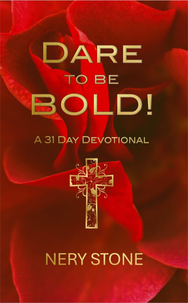 Dare to be bold 31 day devotional by Nery Stone.