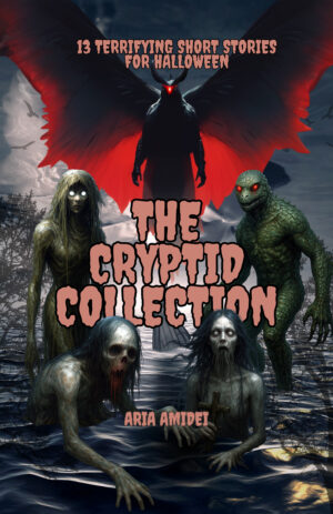 13 Terrifying Short Stories for Halloween: The Cryptid Collection